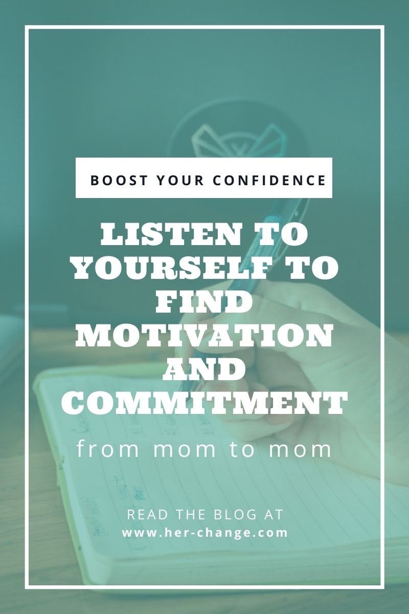 Listen to yourself to find motivation and commitment